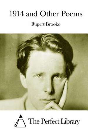 1914 and Other Poems de Rupert Brooke