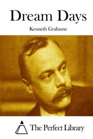 Dream Days de Kenneth Grahame