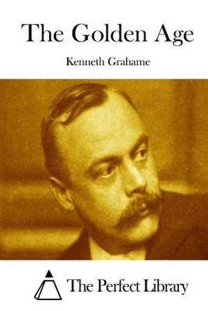 The Golden Age de Kenneth Grahame