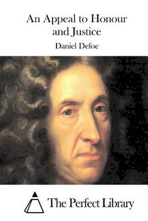 An Appeal to Honour and Justice de Daniel Defoe