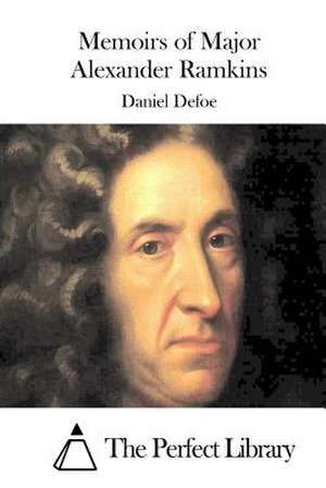 Memoirs of Major Alexander Ramkins de Daniel Defoe