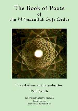 The Book of Poets of the Ni'matullah Sufi Order de Paul Smith