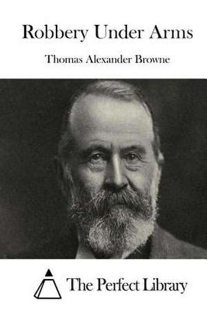 Robbery Under Arms de Thomas Alexander Browne