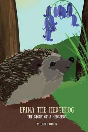 Erina the Hedgehog de Garry Conlin