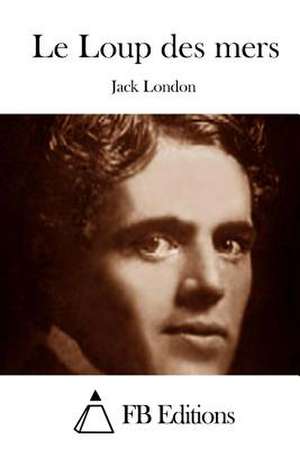 Le Loup Des Mers de Jack London