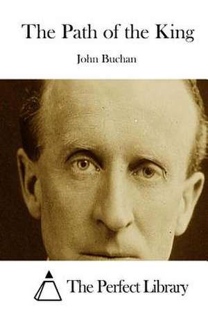 The Path of the King de John Buchan