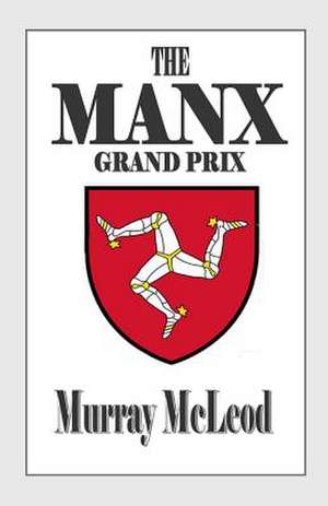 The Manx Grand Prix de Murray McLeod