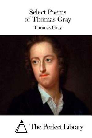 Select Poems of Thomas Gray de Thomas Gray