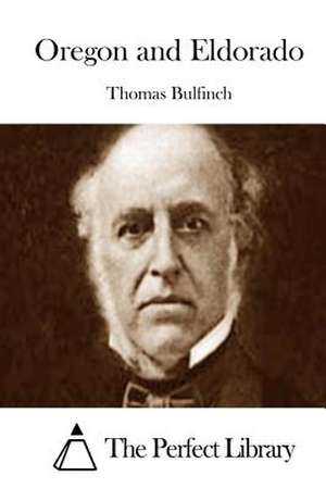 Oregon and Eldorado de Thomas Bulfinch