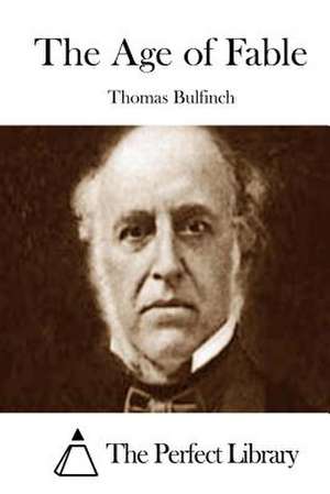 The Age of Fable de Thomas Bulfinch