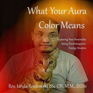 What Your Aura Color Means de Rev Linda Renkowski