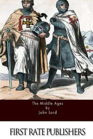 The Middle Ages de John Lord