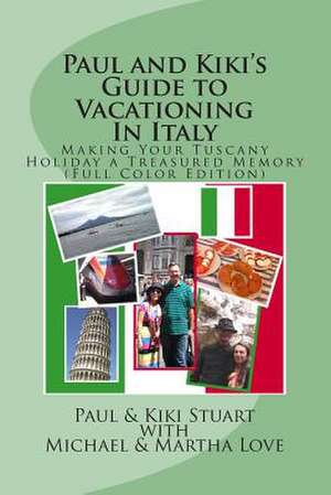 Paul and Kiki's Guide to Vacationing in Italy de Paul &. Kiki Stuart