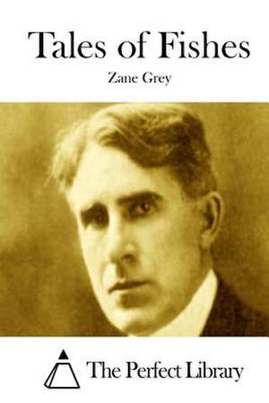 Tales of Fishes de Zane Grey