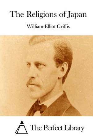 The Religions of Japan de William Elliot Griffis