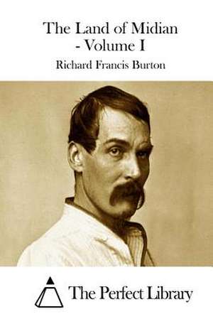 The Land of Midian - Volume I de Richard Francis Burton