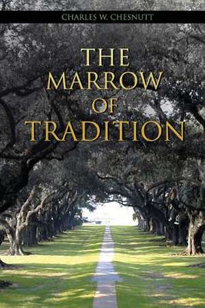 The Marrow of Tradition de Charles Chesnutt