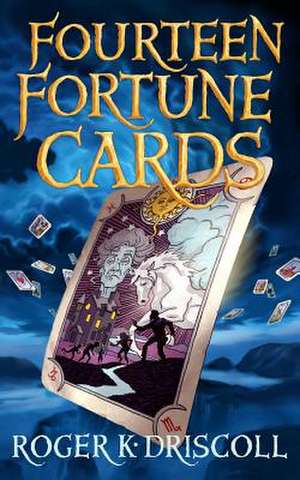 Fourteen Fortune Cards de Roger K. Driscoll