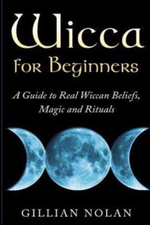 Wicca for Beginners de Gillian Nolan
