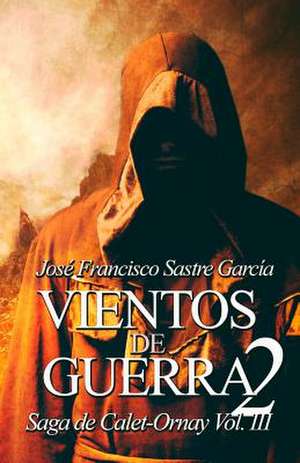 Vientos de Guerra 2 de Jose Francisco Sastre Garcia