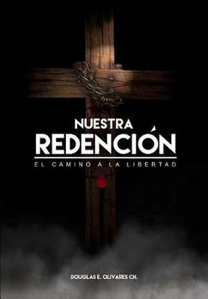 Nuestra Redencion de Ap Douglas E. Olivares Ch