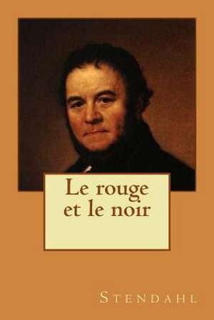 Le Rouge Et Le Noir de M. Stendahl