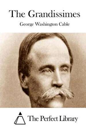 The Grandissimes de George Washington Cable