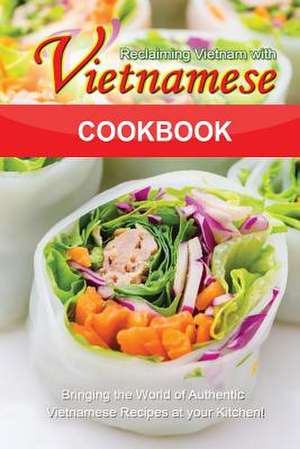 Reclaiming Vietnam with Vietnamese Cookbook de Bobby Flatt