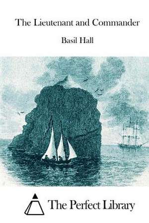 The Lieutenant and Commander de Basil Hall