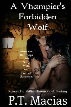 A Vhampier's Forbidden Wolf de P. T. Macias