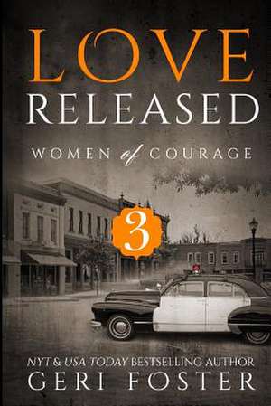 Love Released - Book Three de Geri Foster