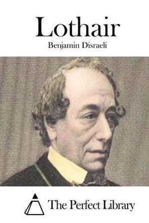 Lothair de Benjamin Disraeli