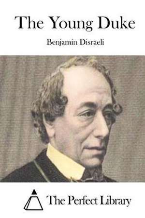 The Young Duke de Benjamin Disraeli