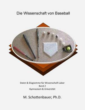 Die Wissenschaft Von Baseball de M. Schottenbauer