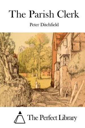 The Parish Clerk de Peter Ditchfield