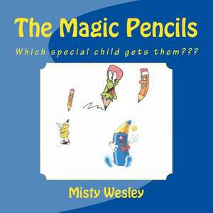 The Magic Pencils de Misty Lynn Wesley