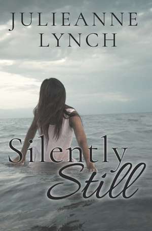 Silently Still de Julieanne Lynch