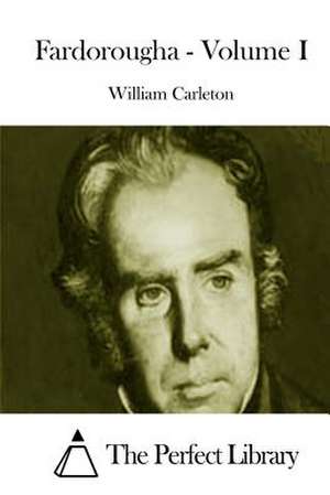 Fardorougha - Volume I de William Carleton