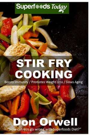 Stir Fry Cooking de Don Orwell