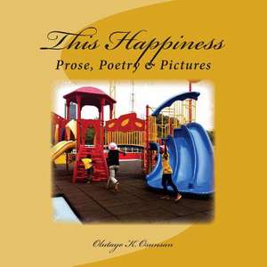 This Happiness de Olutayo K. Osunsan