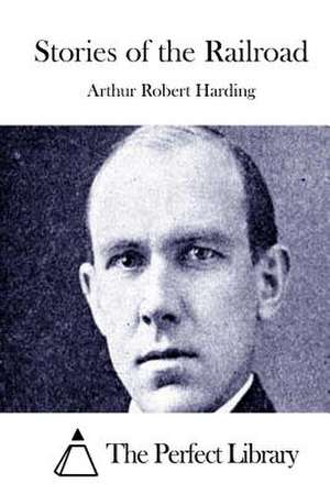 Stories of the Railroad de Arthur Robert Harding