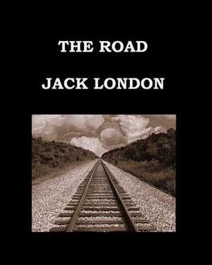 The Road Jack London de Jack London