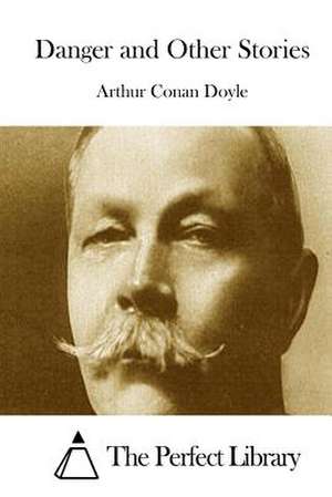 Danger and Other Stories de Arthur Conan Doyle