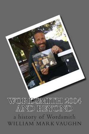 Wordsmith 2004 and Beyond de William Mark Vaughn