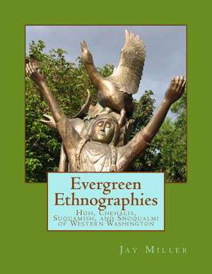 Evergreen Ethnographies de Jay Miller Phd