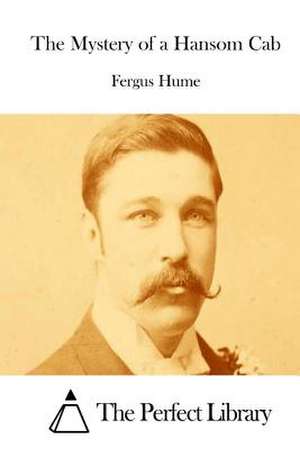 The Mystery of a Hansom Cab de Fergus Hume