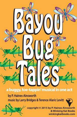 Bayou Bug Tales de Patricia L. Haines-Ainsworth