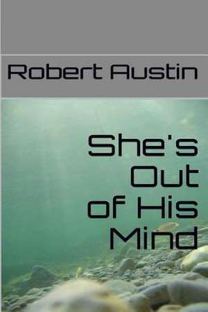 She's Out of His Mind de Robert Austin