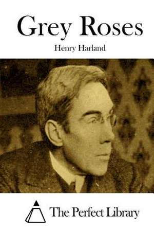 Grey Roses de Henry Harland