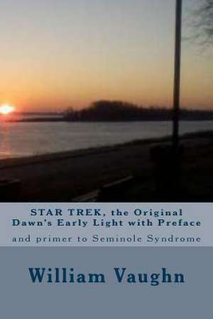 Star Trek, the Original Dawn's Early Light with Preface de William Mark Vaughn